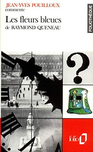 LES FLEURS BLEUES DE RAYMOND QUENEAU ESSAI ET DOSSIER, de Je Pouilloux | portada del libro
