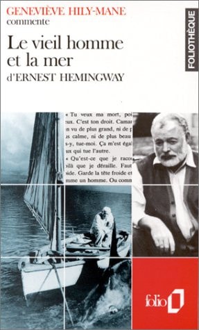 LE VIEIL HOMME ET LA MER D'ERNEST HEMINGWAY ESSAI ET DOSSIER, de Geneviève Hily-Mane | portada del libro