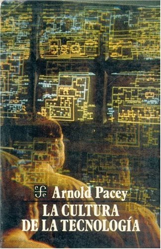 CULTURA DE LA TECNOLOGIA, de PACEY | portada del libro