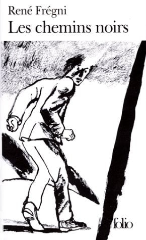 LES CHEMINS NOIRS, de René Frégni | portada del libro