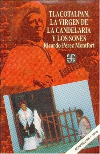 TLACOTALPAN, LA VIRGEN CANDELA, de PEREZ MONTFORT | portada del libro