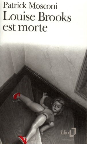 LOUISE BROOKS EST MORTE, de Patrick Mosconi | portada del libro