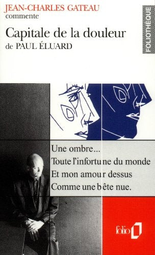 CAPITALE DE LA DOULEUR DE PAUL ELUARD ESSAI ET DOSSIER, de Jean-Charles Gateau | portada del libro