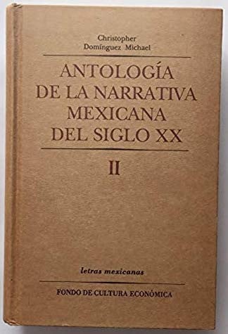 Antolog¡a de la narrativa mexicana del siglo XX, II, de DOMINGUEZ MICHAEL | portada del libro