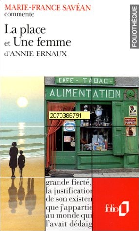 LA PLACE ET UNE FEMME D'ANNIE ERNAUX ESSAI ET DOSSIER, de Marie-France Savéan | portada del libro