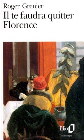 IL TE FAUDRA QUITTER FLORENCE, de Roger Grenier | portada del libro