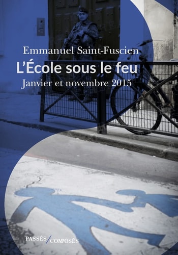 'ECOLE SOUS LE FEU, de Emmanuel Saint-Fuscien | portada del libro