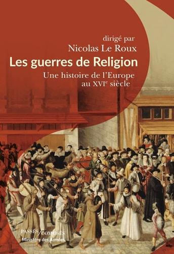 Les guerres de religion, de Nicolas Le Roux | portada del libro