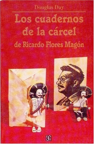 Los cuadernos de la cárcel de Ricardo Flores Magón, de FLORES MAGON | portada del libro