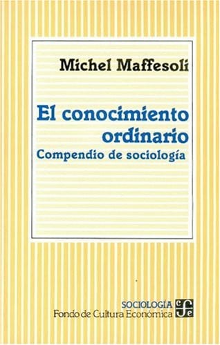 CONOCIMIENTO ORDINARIO-MAFFESOLI, de MAFFESOLI | portada del libro