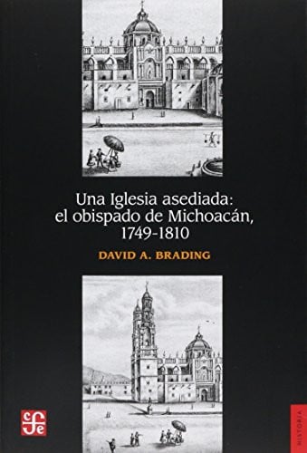 IGLESIA ASEDIADA:OBISPADO MICHOACAN, de BRADING | portada del libro
