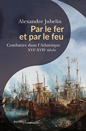 AR LE FER ET PAR LE FEU, de Alexandre Jubelin | portada del libro