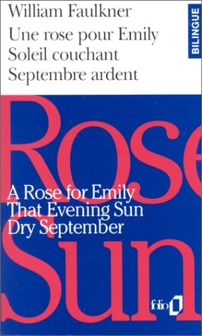 UNE ROSE POUR EMILY/A ROSE FOR EMILY / SOLEIL COUCHANT/ THAT, de William Faulkner | portada del libro