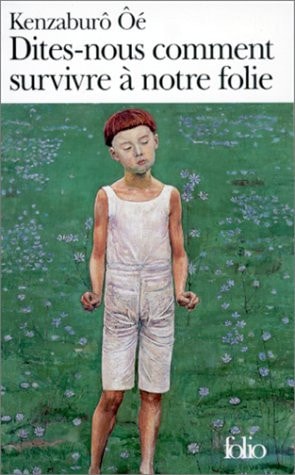 DITES-NOUS COMMENT SURVIVRE A NOTRE FOLIE, de Kenzaburō Ōe | portada del libro