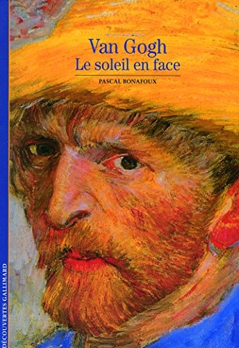 VAN GOGH LE SOLEIL EN FACE, de Pascal Bonafoux | portada del libro