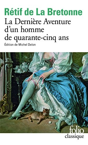 LA DERNIERE AVENTURE D'UN HOMME DE QUARANTE CINQ ANS, de Nicolas-Edme Rétif de La Bretonne | portada del libro