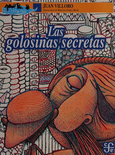 GOLOSINAS SECRETAS-ORILLA DEL VIENTO, de VILLORO | portada del libro