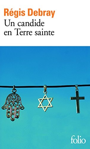 Un candide en Terre Sainte, de Régis Debray | portada del libro