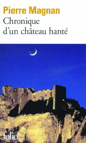 CHRONIQUE D'UN CHATEAU HANTE, de Pierre Magnan | portada del libro