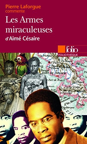 LES ARMES MIRACULEUSES D'AIME CESAIRE, de Pierre Laforgue | portada del libro
