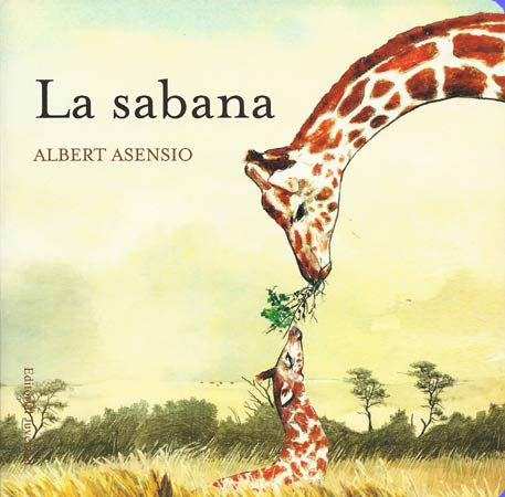 LA SABANA (COLECCION ¿DONDE VIVEN LOS ANIMALES?), de Asensio | portada del libro