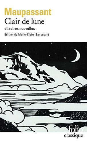 CLAIR DE LUNE ET AUTRES NOUVELLES, de Guy de Maupassant | portada del libro