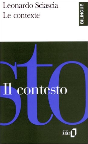LE CONTEXTE/ IL CONTESTO / UNE PARODIE/ UNA PARODIA, de Leonardo Sciascia | portada del libro