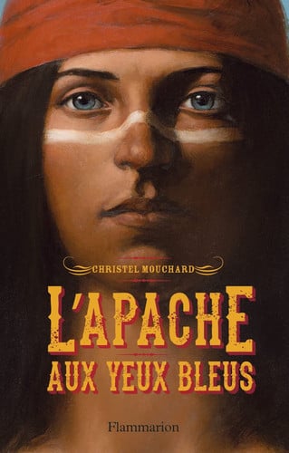 L'Apache aux yeux bleus, de MOUCHARD CHRISTEL | portada del libro
