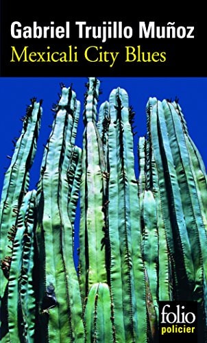 MEXICALI CITY BLUES, de Munoz Trujillo | portada del libro
