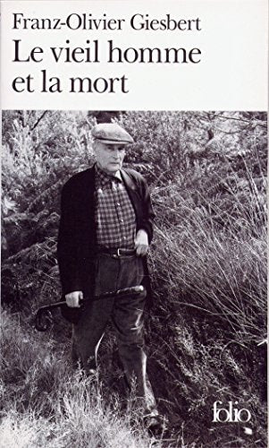 LE VIEIL HOMME ET LA MORT, de GIESBERT | portada del libro