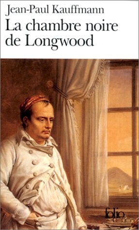La chambre noire de Longwood, de Jean-Paul Kauffmann | portada del libro