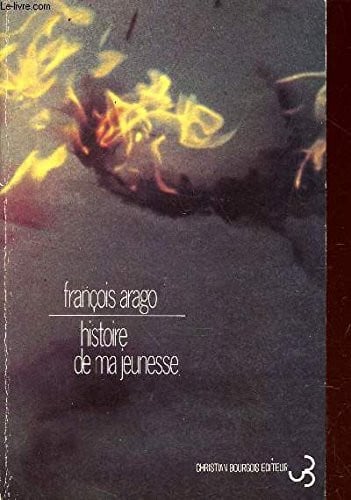 HISTOIRE DE MA JEUNESSE, de ARAGO FRANCOIS | portada del libro