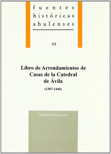 Libro de arrendamientos de casas de la catedral de Ávila (1387-1446), de Tena García María Soledad | portada del libro