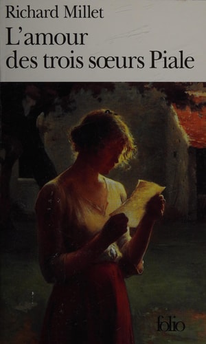 L'AMOUR DES TROIS SOEURS PIALE, de Richard Millet | portada del libro