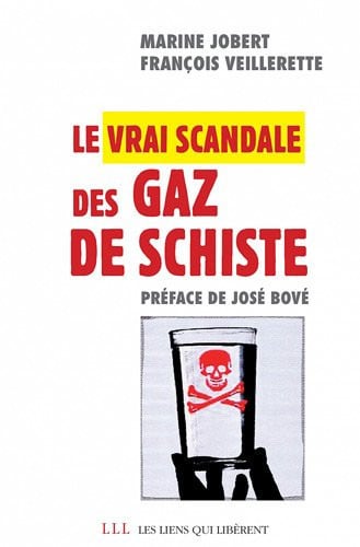 LE VRAI SCANDALE DES GAZ DE SCHISTE, de FRANÇOIS VEILLERETTE ET MARINE JOBERT | portada del libro