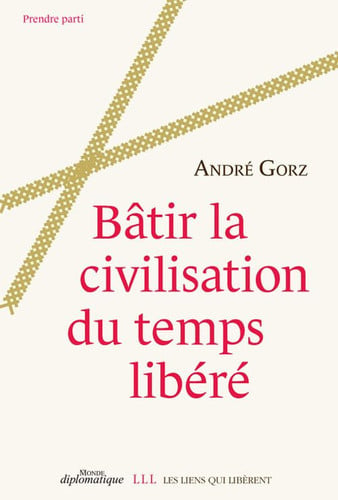 B¶TIR LA CIVILISATION DU TEMPS LIBERE, de ANDRE GORZ | portada del libro