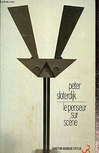 LE PENSEUR SUR SCENE, de SLOTERDIJK PETE | portada del libro
