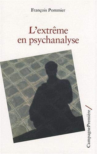 EXTREME EN PSYCHANALYSE, de François Pommier | portada del libro