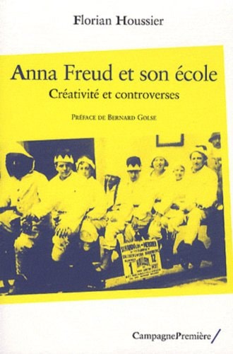 ANNA FREUD ET SON ECOLE, de Florian Houssier | portada del libro