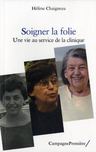 SOIGNER LA FOLIE, de Hélène Chaigneau | portada del libro