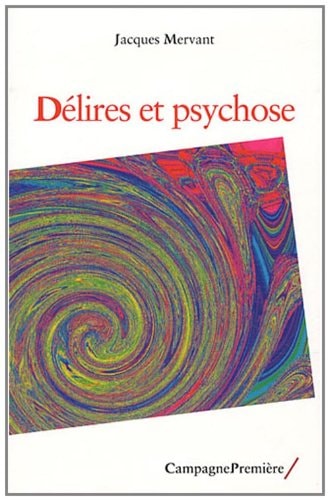 DELIRES ET PSYCHOSE, de Jacques Mervant | portada del libro