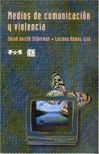 MEDIOS DE COMUNICACION Y VIOLENCIA, de GARCIA SILBERMAN | portada del libro
