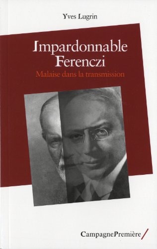 IMPARDONNABLE FERENCZI MALAISE DANS LA, de Yves Lugrin | portada del libro