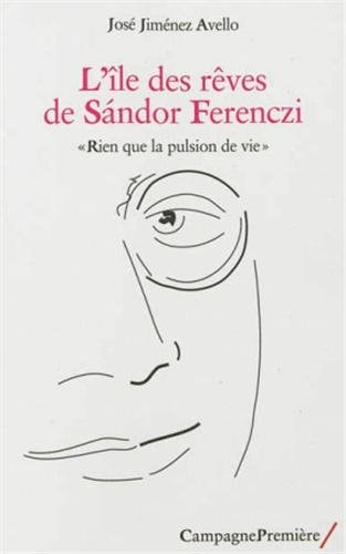 LILE DES REVES DE SANDOR FERENCZI. RIEN QUE LA PULSION DE VIE, de José Jiménez Avello | portada del libro