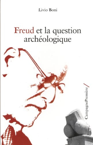 FREUD ET LA QUESTION ARCHEOLOGIQUE, de Livio Boni | portada del libro