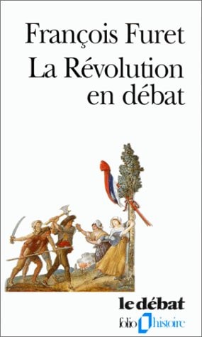 LA REVOLUTION EN DEBAT, de François Furet | portada del libro