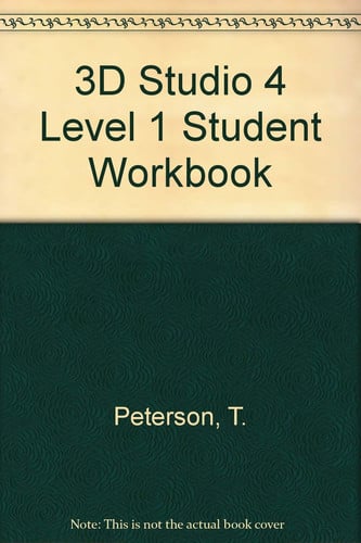 3 D STUDIO 4 LEVEL 1 STUDENT, de PETERSON | portada del libro