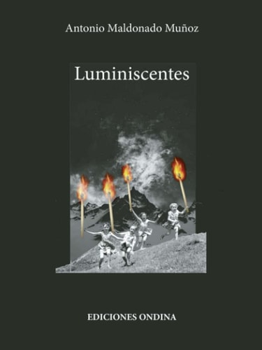 LUMINISCENTES, de ANTONIO MALDONADO MUÑOZ | portada del libro