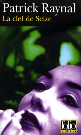 LA CLEF DE SEIZE, de Patrick Raynal | portada del libro
