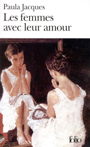 LES FEMMES AVEC LEUR AMOUR, de Paula Jacques | portada del libro